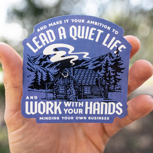 Lead a Quiet Life Sticker