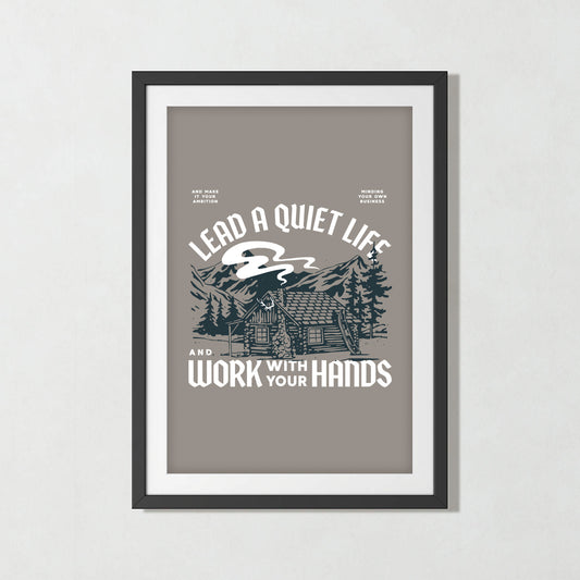 Lead a Quiet Life Print